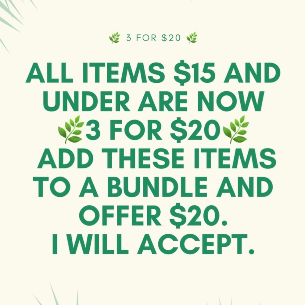 All items $15 and under are 🌿3 for $20🌿. Bundle 3 of these items and offer $20